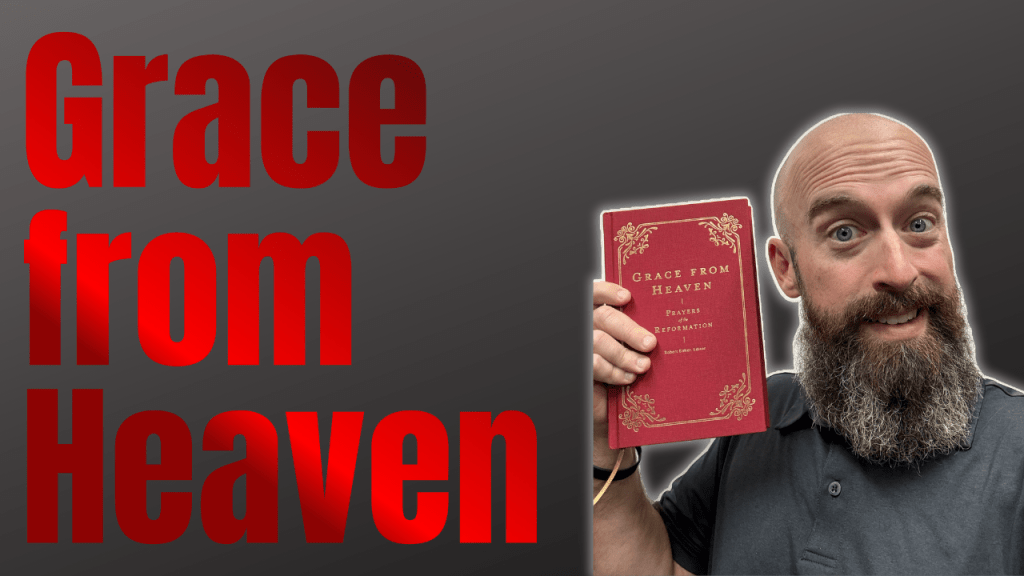 Grace from Heaven: Prayers of the&nbsp;Reformation