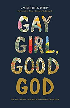 Gay Girl, Good God by Jackie Hill Perry: A Book&nbsp;Review