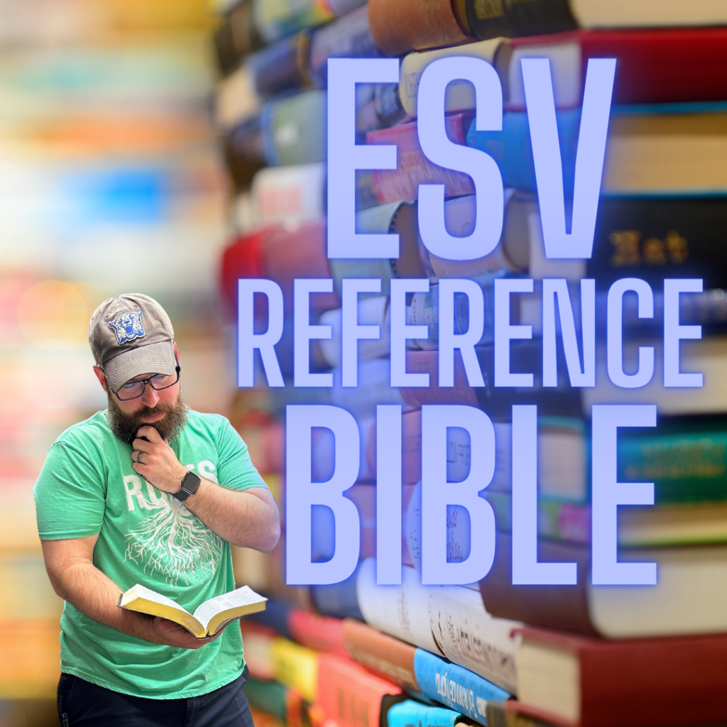 The ESV Reference&nbsp;Bible