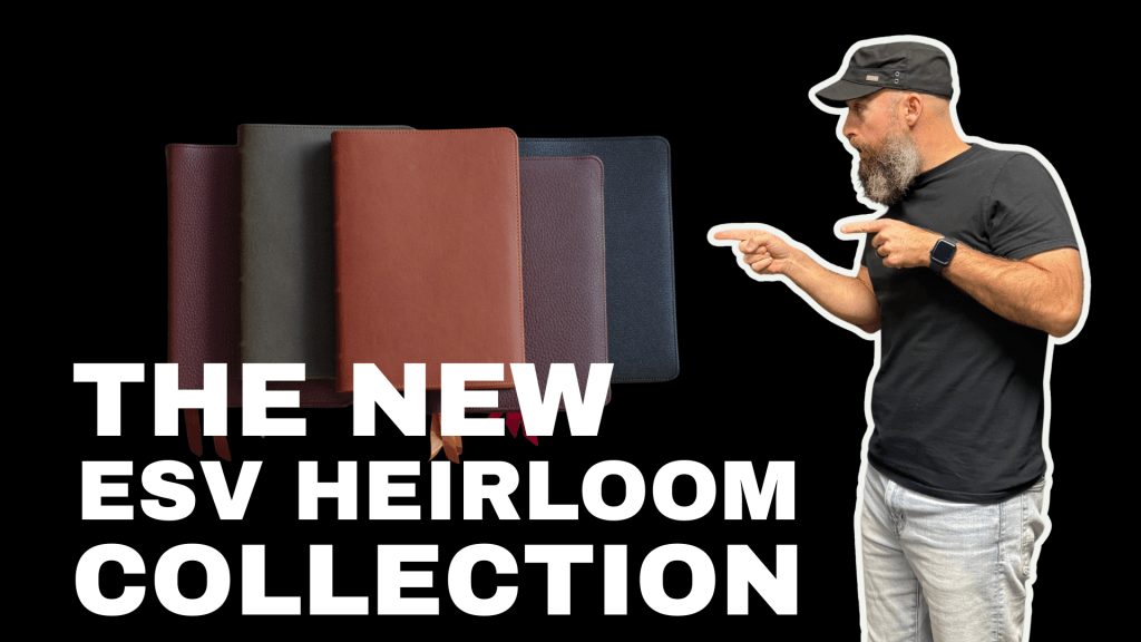 The New ESV Heirloom&nbsp;Collection